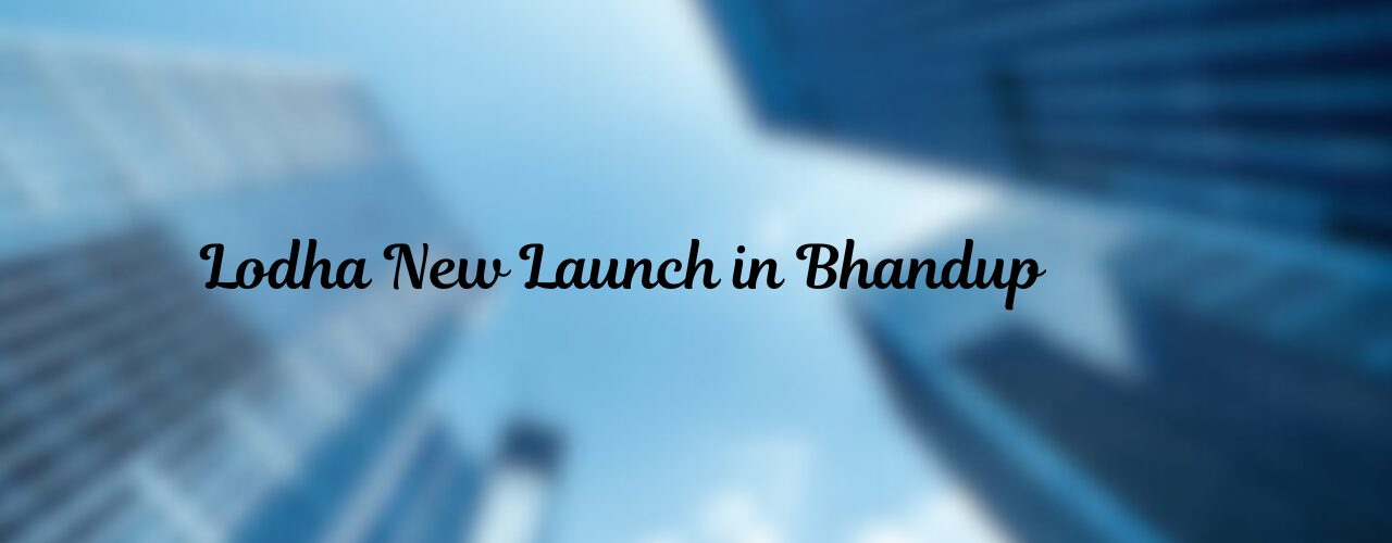 Lodha New Launch in Bhandup