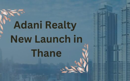 Adani Realty new launch in thane