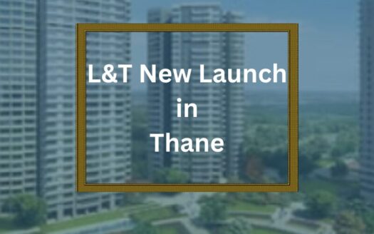 L & T new launch in thane