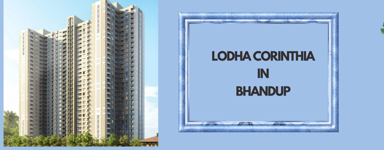 Lodha Corinthia in bhandup