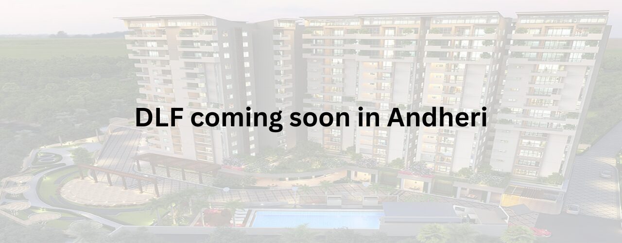 DLF coming soon in andheri